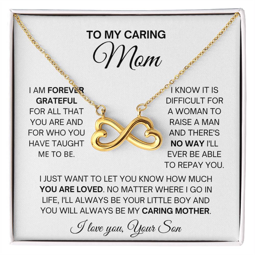 To My Caring Mom - Special Gift for Mom from Son - I am forever grateful - Endless Love Necklace