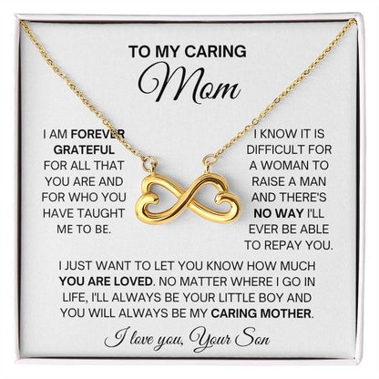 To My Caring Mom - Special Gift for Mom from Son - I am forever grateful - Endless Love Necklace