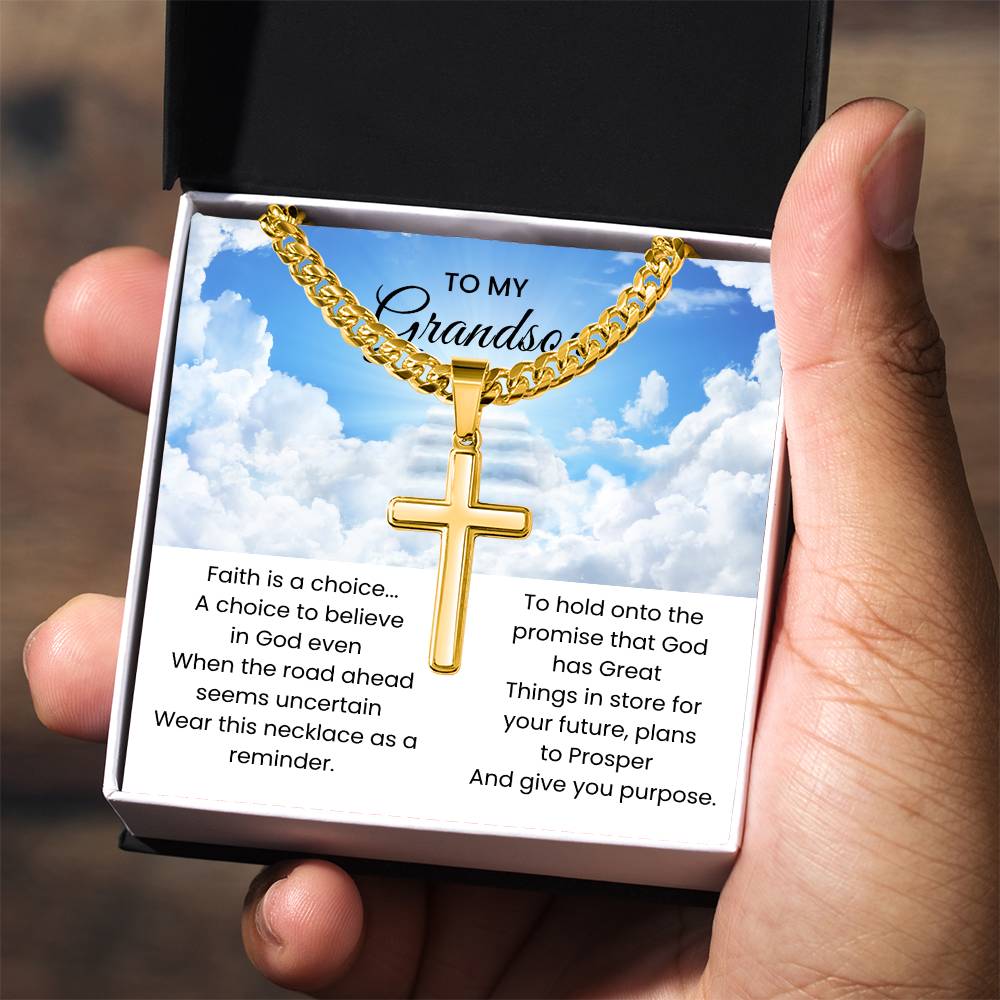 To My Grandson - Faith is a choice - Religious Gift for Grandson - Artisan Cross with Cuban Link Chain