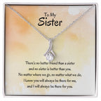 Gift for Sister - There's no better friend than a sister - Alluring Beauty Necklace