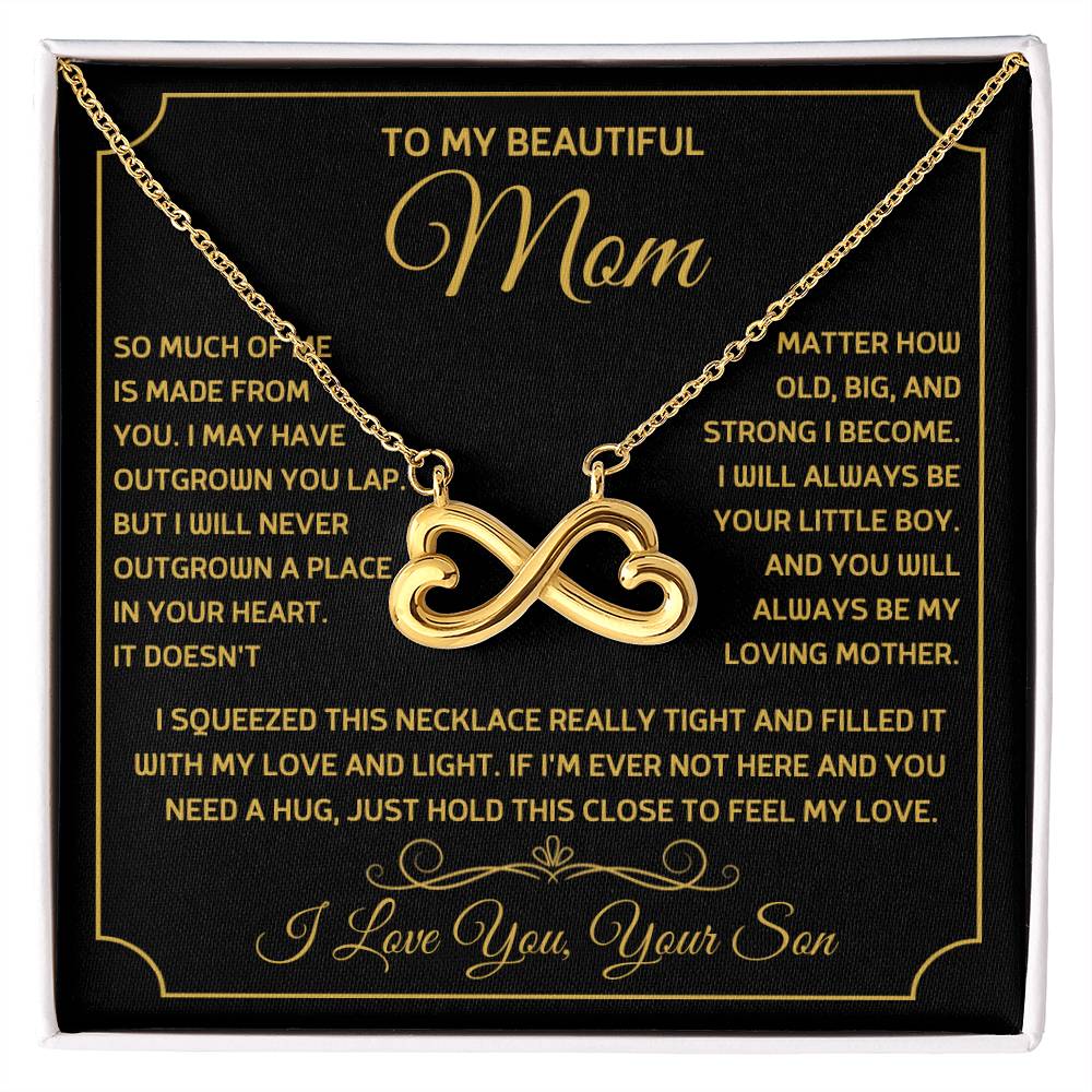To My Beautiful Mom -So much of me is made from you - Endless Love Necklace - Best Gift from Son to Mother