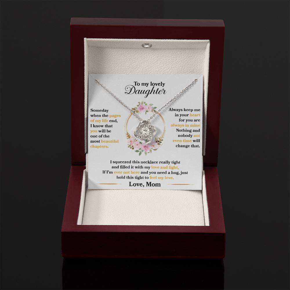 To My Beautiful Daughter - Someday when the pages of my life end - Love Knot Necklace Gift from Mom