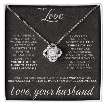 To My Love - I am not perfect - Love Knot Necklace from Husband to Wife