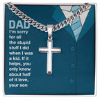 Gift for Dad from Son - You only know about half of it love - Artisan Cross with Cuban Link Chain