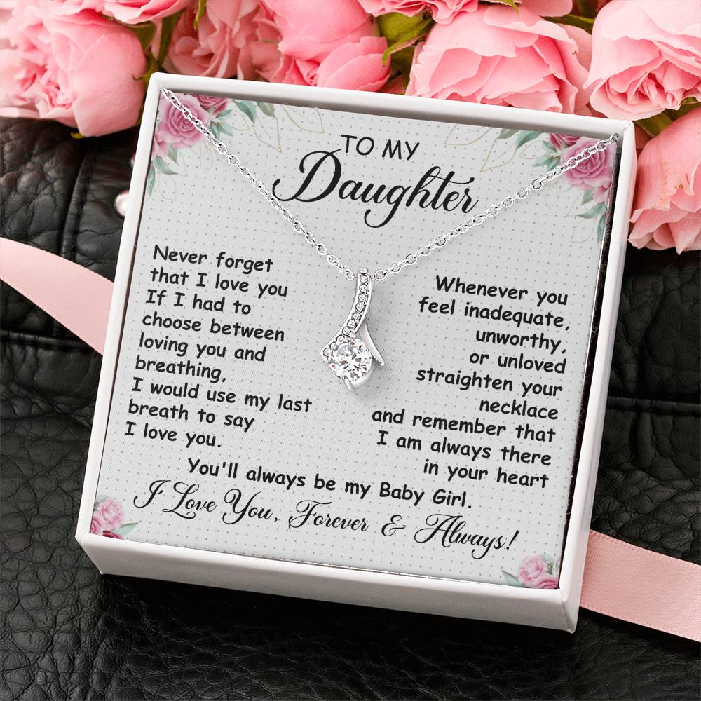 To My Daughter Necklace - Never forget that I love you - Alluring Beauty Necklace Gift for Daughter