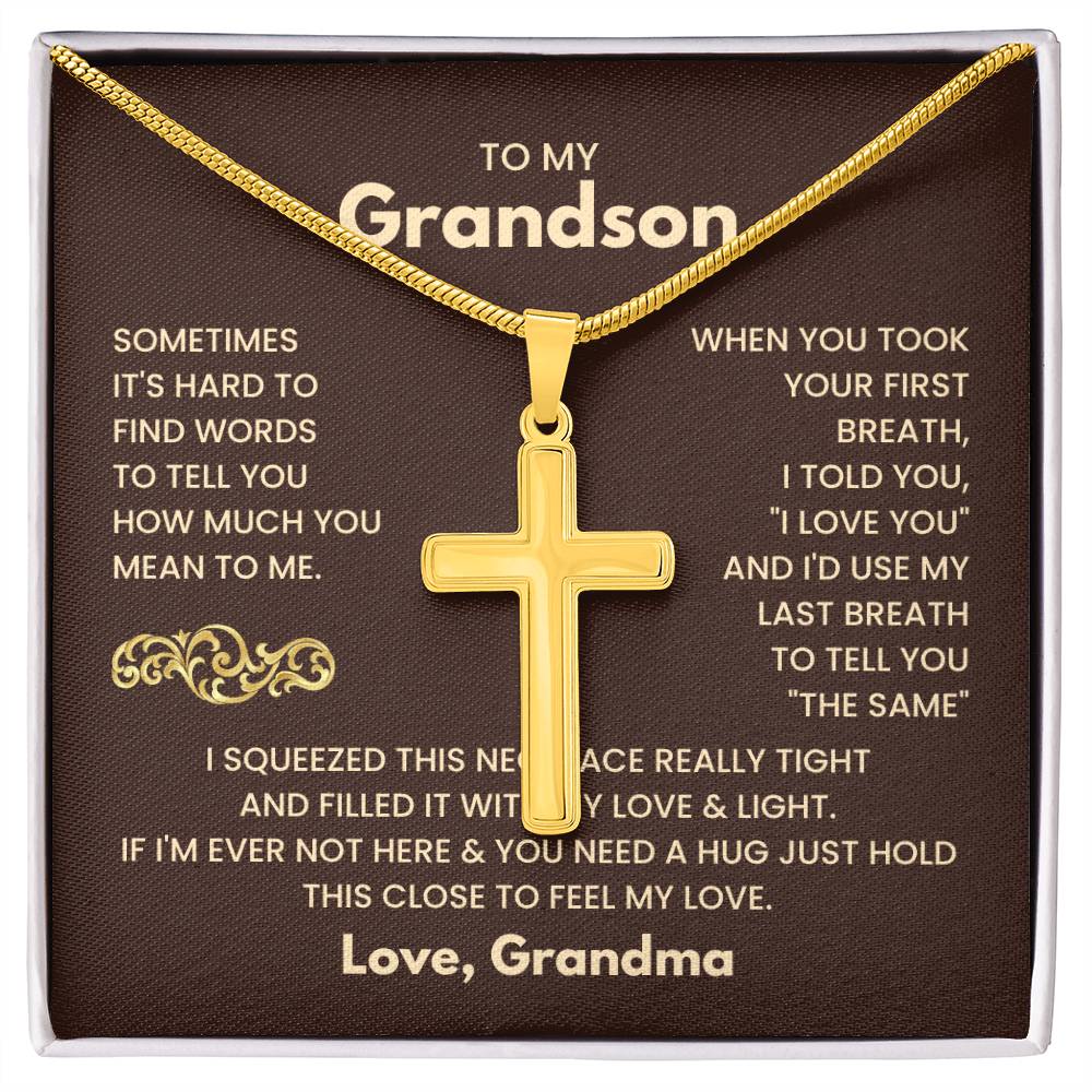 To My Grandson - Just hold this close to feel my love - Grandson Gift from Grandma - Artisan Cross Necklace