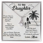 To My Beautiful Daughter - If ever there is tomorrow when we're not together - Alluring Beauty Necklace from Mom