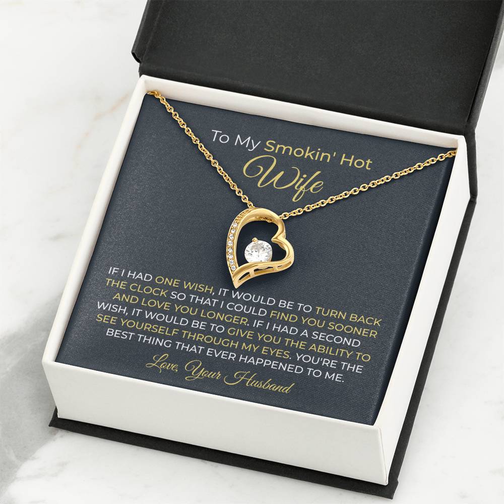 To My Smokin' Hot Wife - Birthday Gift from Husband - Romantic Jewelry for Valentine’s Day & Anniversaries - Forever Love Necklace
