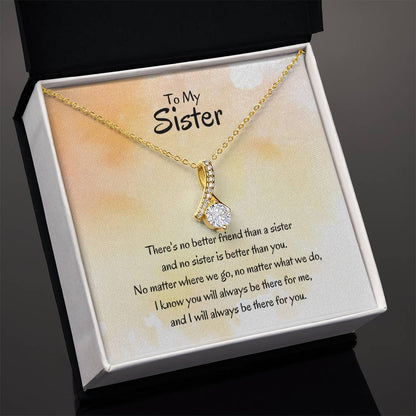 Gift for Sister - There's no better friend than a sister - Alluring Beauty Necklace