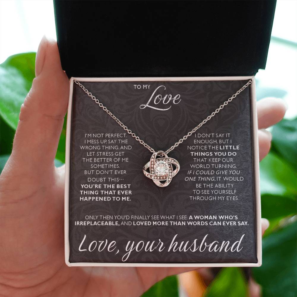 To My Love - I am not perfect - Love Knot Necklace from Husband to Wife