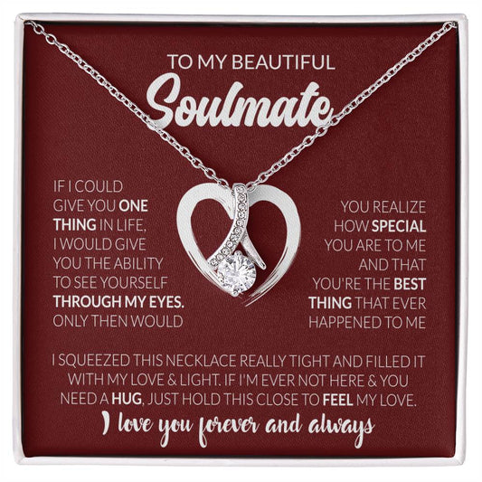 To My Beautiful Soulmate Necklace - Romantic Necklace for Surprising The Soulmate in Your Life - Alluring Beauty Necklace