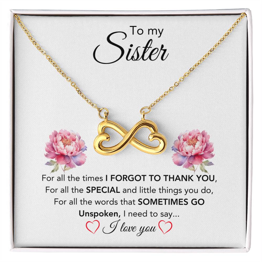 To My Sister - For All The Times I Forgot To Thank You - Gift for Sister - Endless Love Necklace