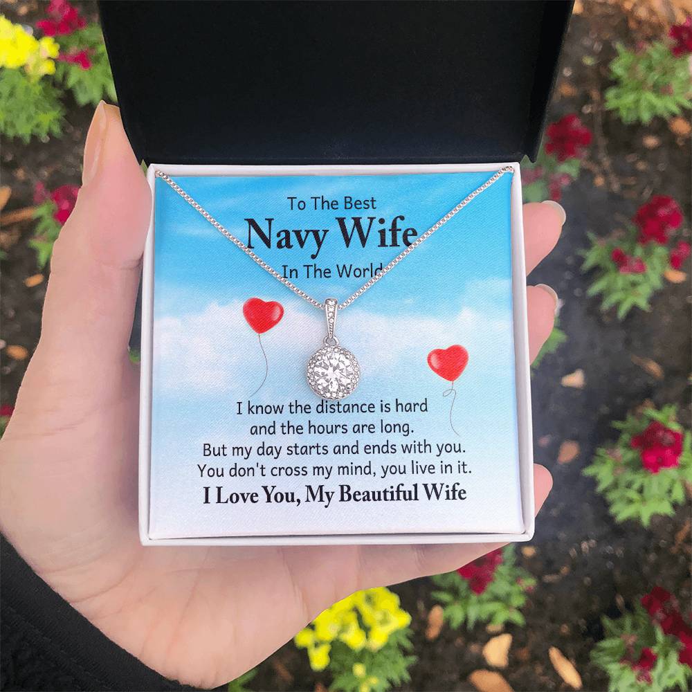 To the best navy wife in the world - I know the distance is hard - Eternal Hope Necklace