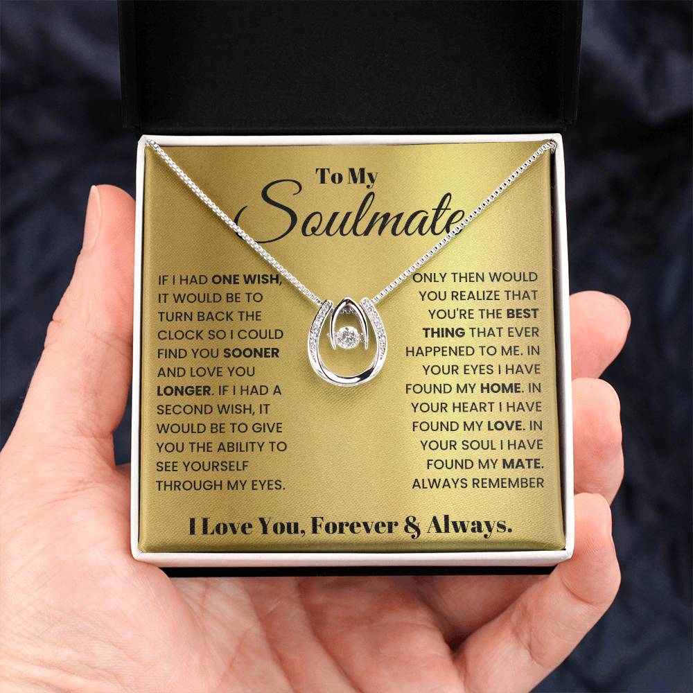 To My Soulmate Necklace - Romantic Gift for Special Occasions & Just Because Love - Lucky In Love Necklace