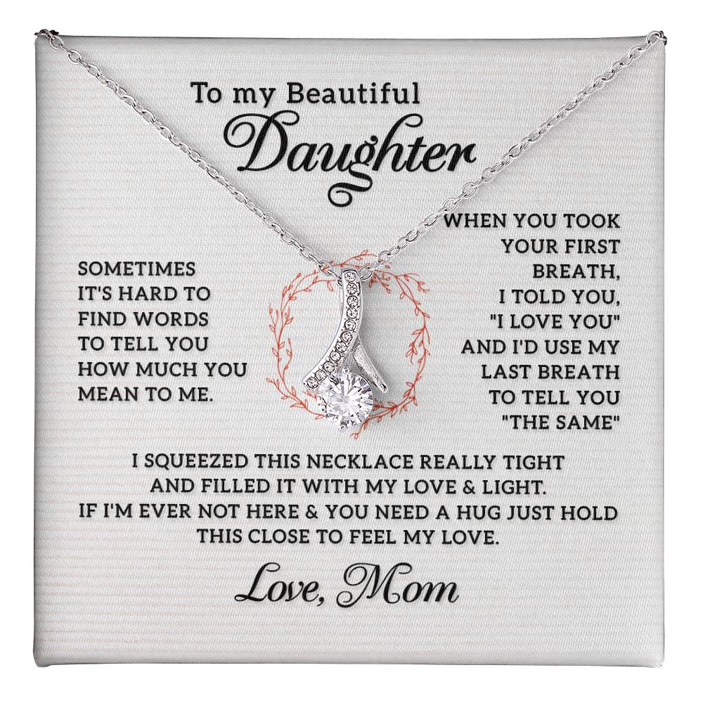 To My Beautiful Daughter Gift  from Mom - Feel My Love - Alluring Beauty Necklace