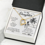 To My Daughter Necklace – Mom Gift for Daughter’s Birthday – Forever Love Necklace