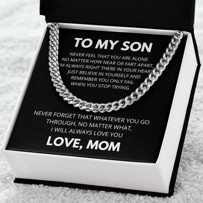 To My Son - Never feel that you are alone - Cuban Link Chain Gift from Mom