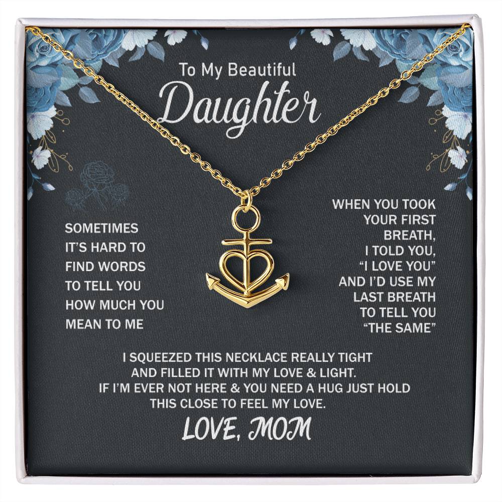 To My Daughter Necklace - Special Gift from Mom for Birthday, Christmas & Proud Mom Moments - Anchor Pendant Necklace