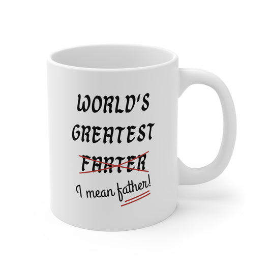 World's Greatest Farter, I Mean Father Funny Coffee Mug
