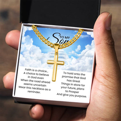 To My Son - Faith is a choice - Religious Gift for Son - Artisan Cross with Cuban Link Chain