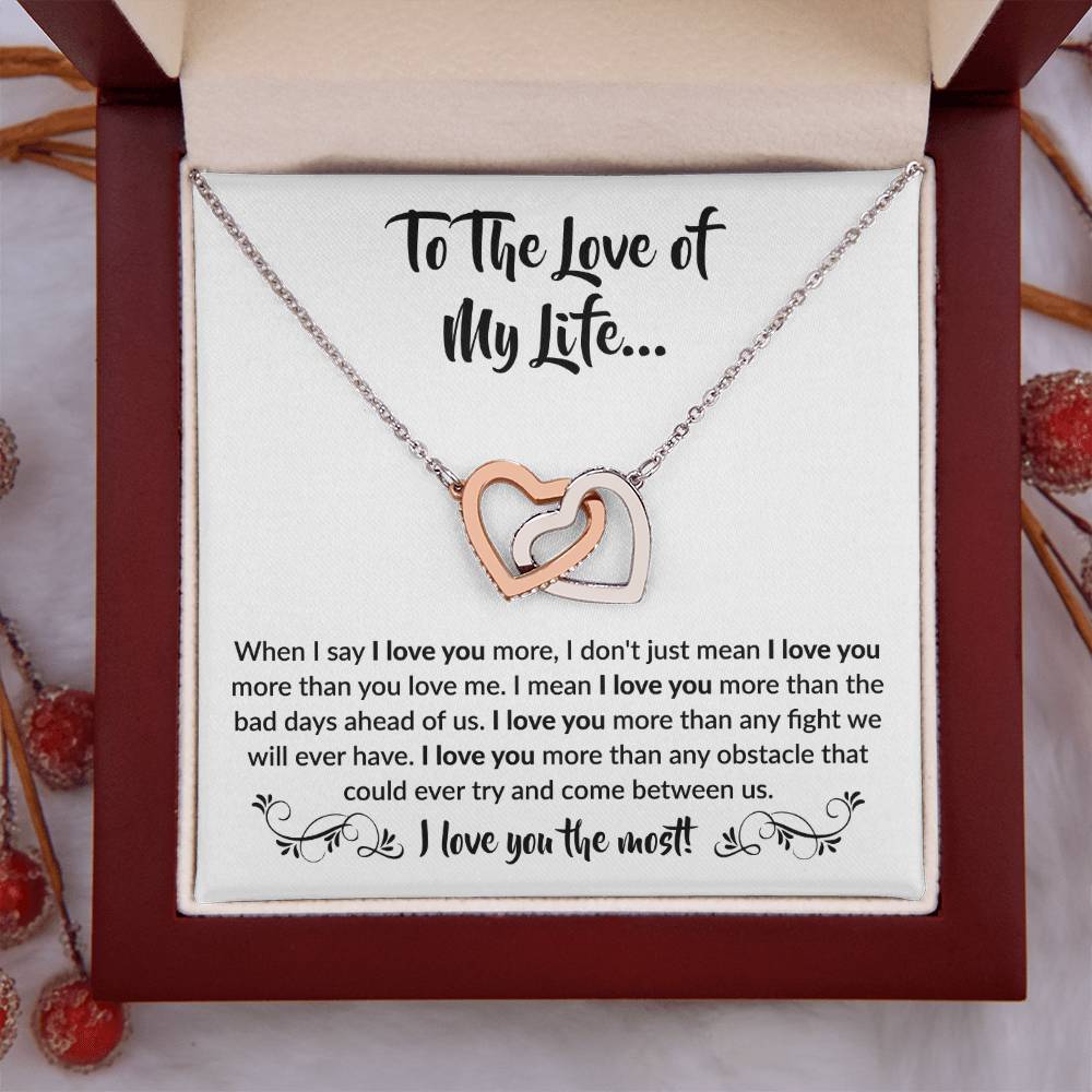 To The Love Of My Life - Interlocking Hearts Necklace - When I say I love you more Gift for Soulmate