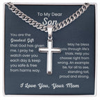 To Dear My Son - You are the greatest gift - Gift for Son from Mom - Artisan Cross with Cuban Link Chain