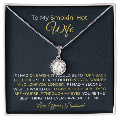 To My Smokin' Hot Wife Necklace - Romantic Husband to Wife Jewelry for Birthday, Valentine’s Day & Special Celebrations - Eternal Hope Necklace