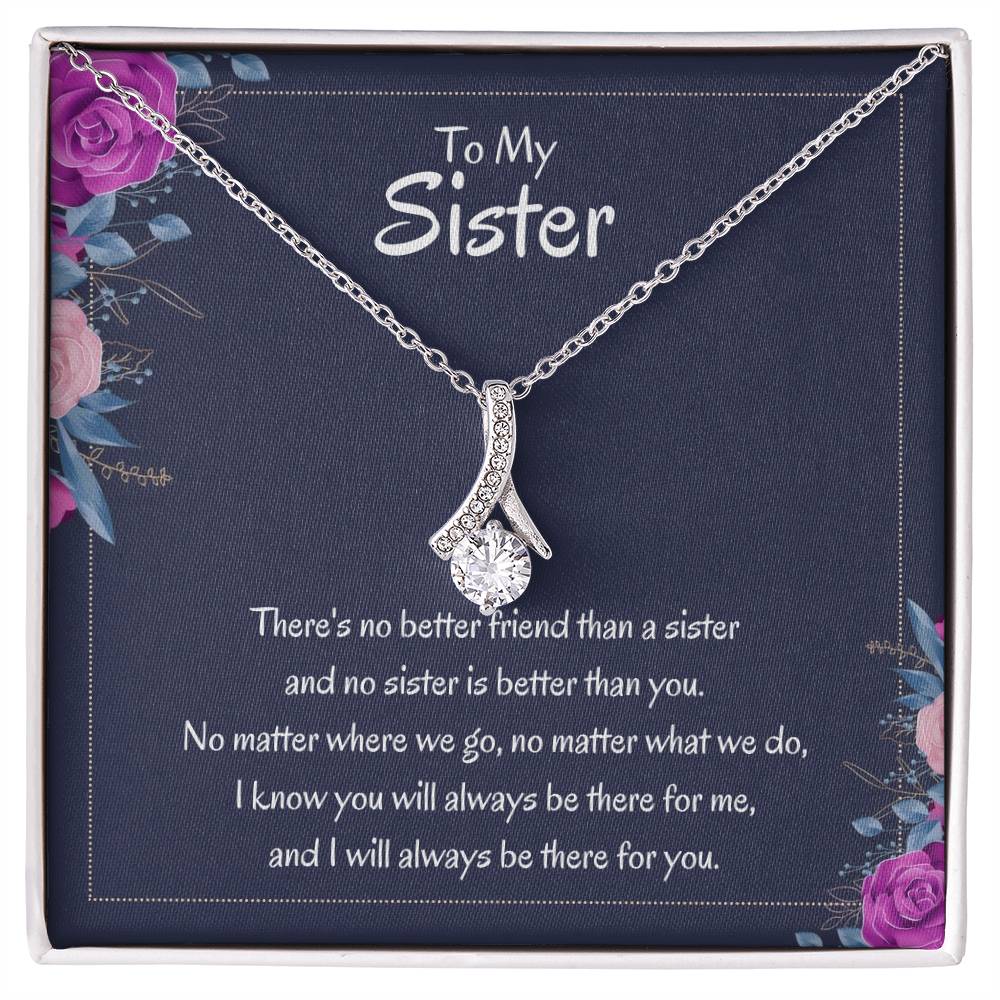Heartfelt Sister Gift - There's no better friend than a sister - Alluring Beauty Necklace