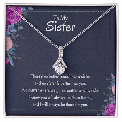 Heartfelt Sister Gift - There's no better friend than a sister - Alluring Beauty Necklace