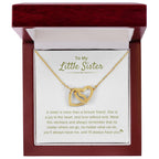 To My Little Sister - A sister is more than a forever friend - Little Sister Gift - Interlocking Hearts Necklace