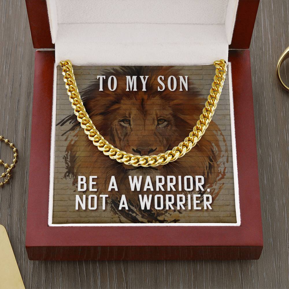 To My Son Necklace - Be a warrior not a worrier - Cuban Link Chain