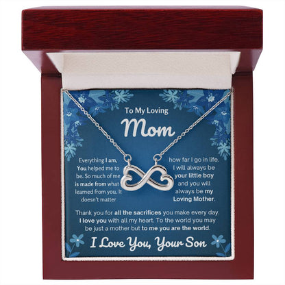 To My Loving Mom - Special Gift for Mother - Everything I am, you helped me to be - Endless Love Necklace