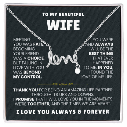 To My Wife Necklace - Heartfelt Gift for Birthday & Valentine’s Day - Scripted Love Necklace