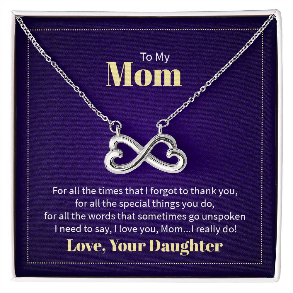 To My Mom - For all the times that I forgot to thank you Endless Love Necklace - Best Gift from Daughter to Mother