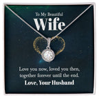 To My Wife Necklace - Emotional Jewelry Gift for Wife from Husband to Celebrate Love Every Day - Eternal Hope Necklace