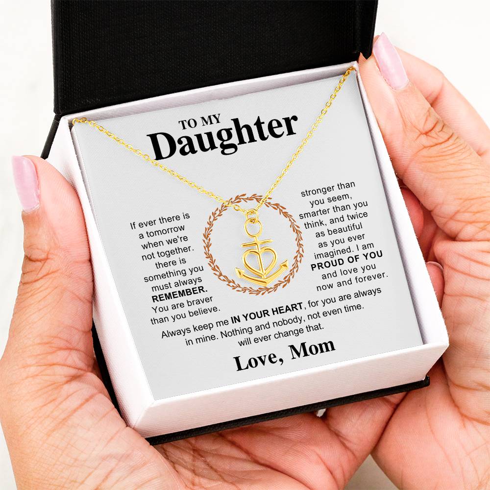 To My Daughter Necklace - Always keep me in your heart - Gift for Daughter from Mom - Anchor Pendant Necklace