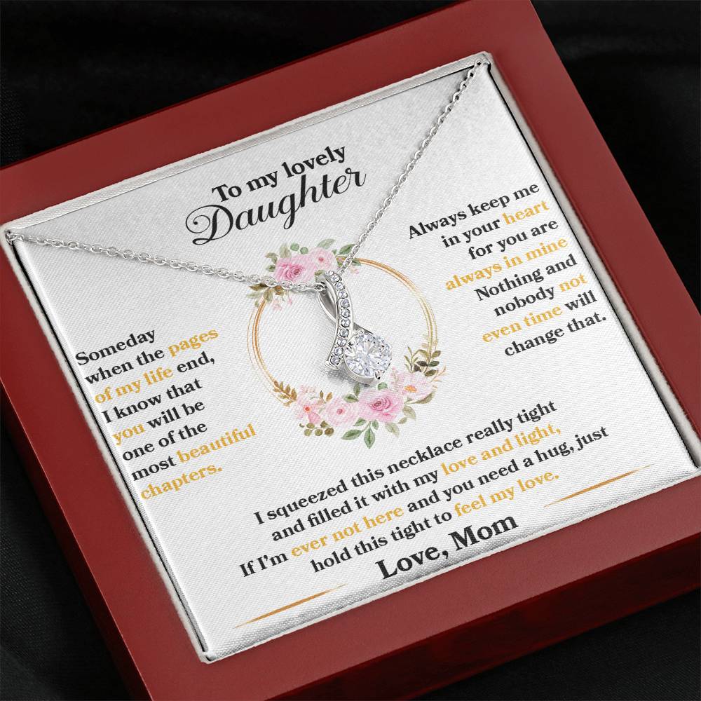 To My Beautiful Daughter - Someday when the pages of my life end - Alluring Beauty Necklace Gift from Mom