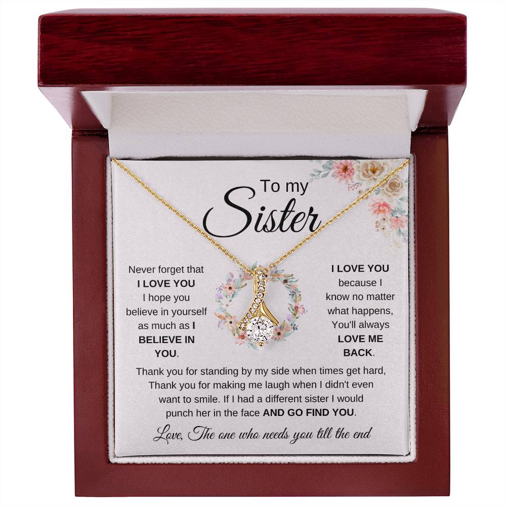 To My Sister Necklace - Never forget that I love you - Gift for Sister - Alluring Beauty Necklace