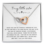 To My Little Sister Necklace - I Wish You Can See Yourself Through My Eyes - Gift for Little Sister - Interlocking Hearts Necklace