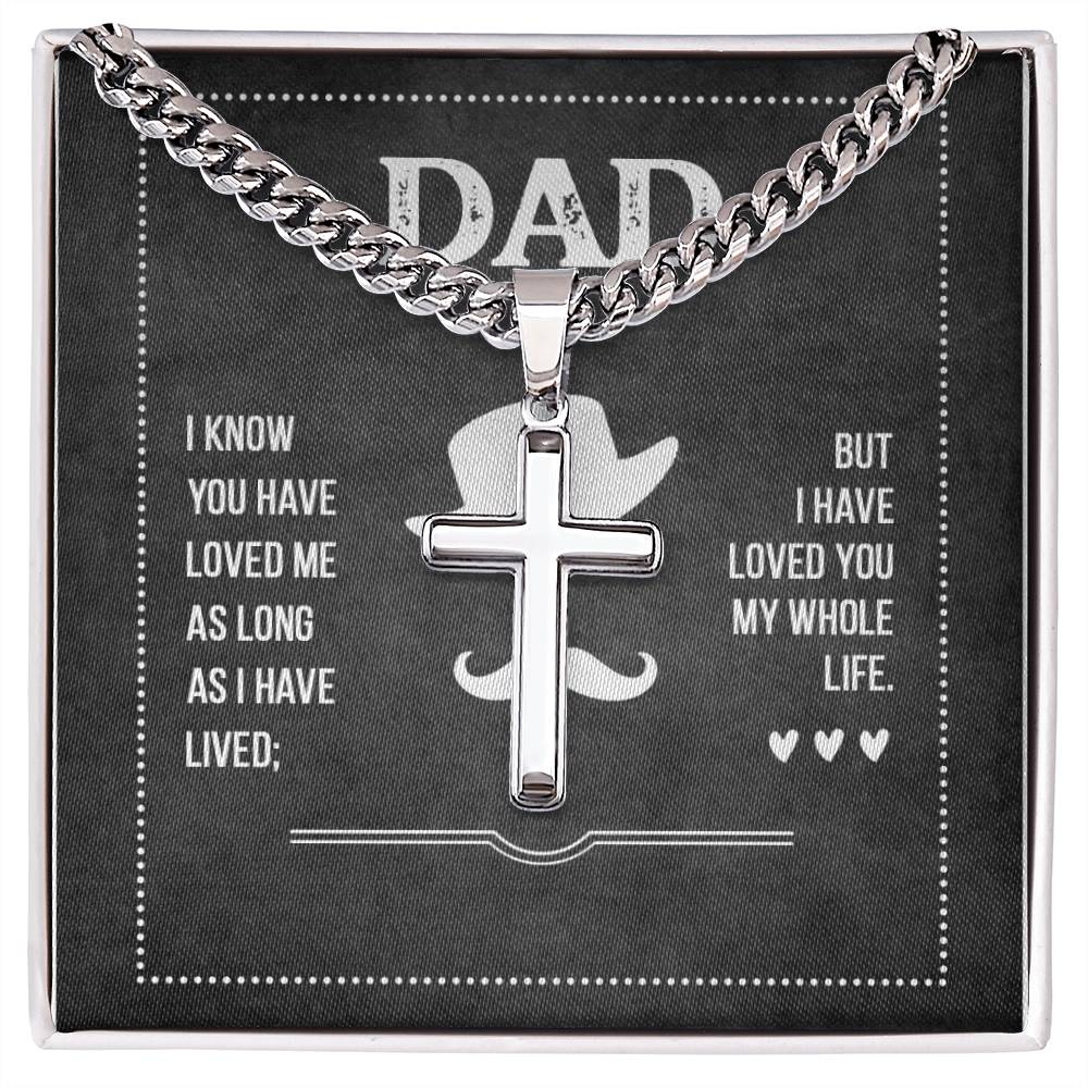 Gift for Dad - I know you have loved me - Artisan Cross with Cuban Link Chain