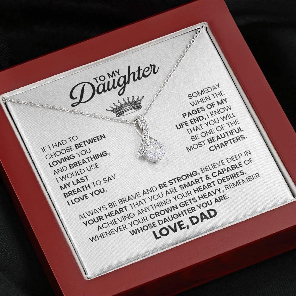To My Beautiful Daughter - If I had to choose between loving you and breathing - Alluring Beauty Necklace from Dad