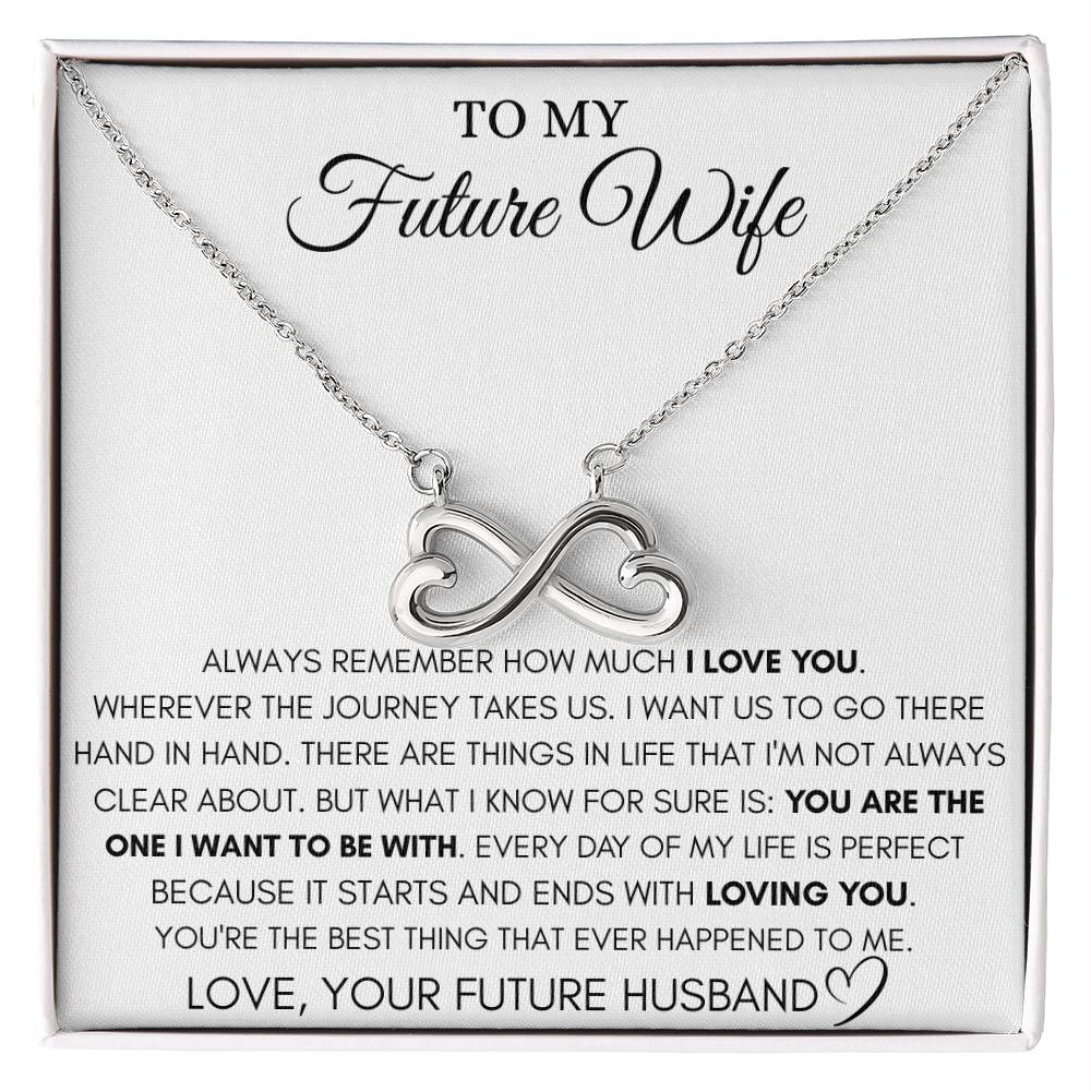 To My Future Wife Necklace - Gift for Engagement, Proposal or Romantic Surprises - Endless Love Necklace