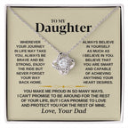 To My Beautiful Daughter Necklace - I Believe In You - Present for Daughter from Dad - Love Knot Necklace