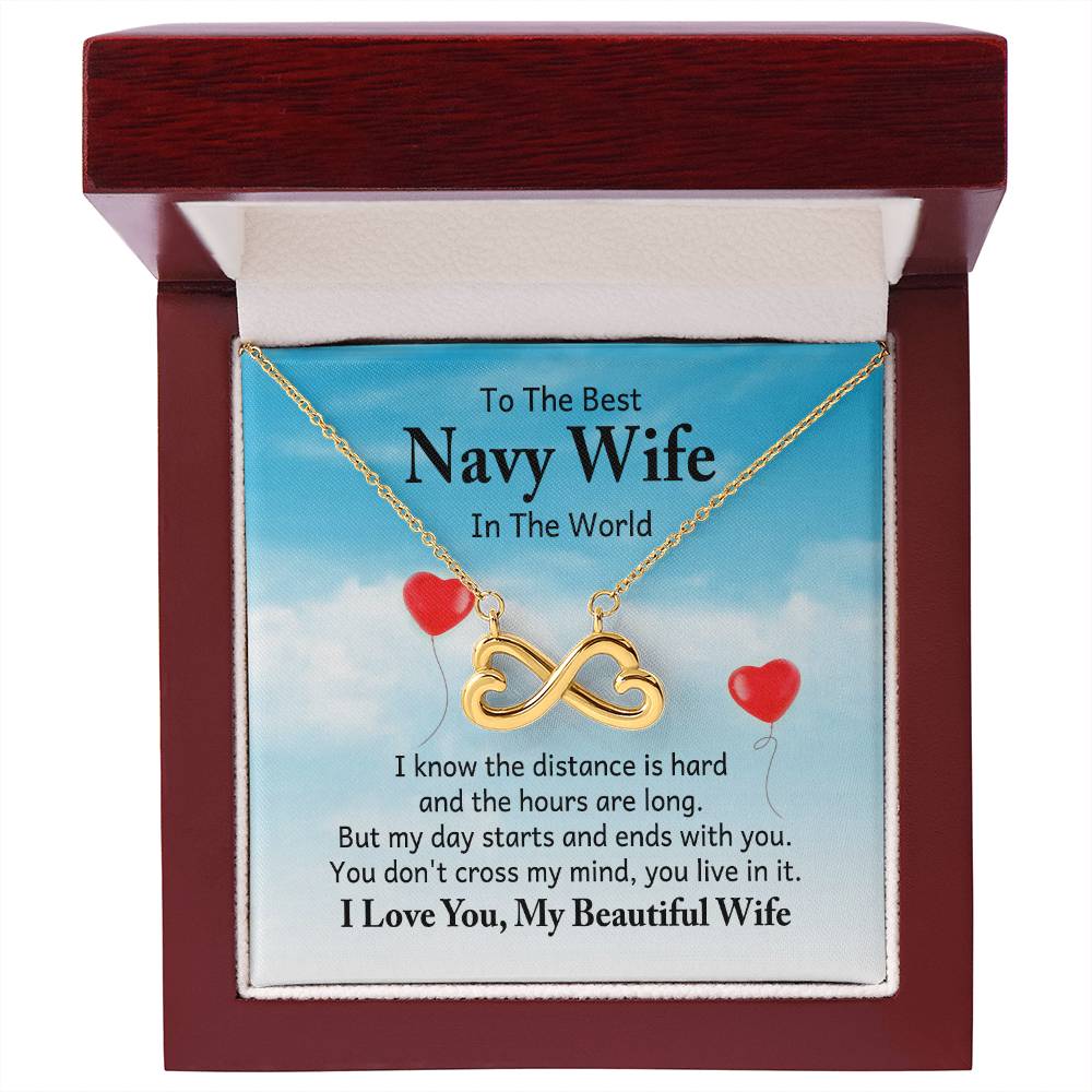 To the best navy wife in the world - I know the distance is hard - Endless Love Necklace