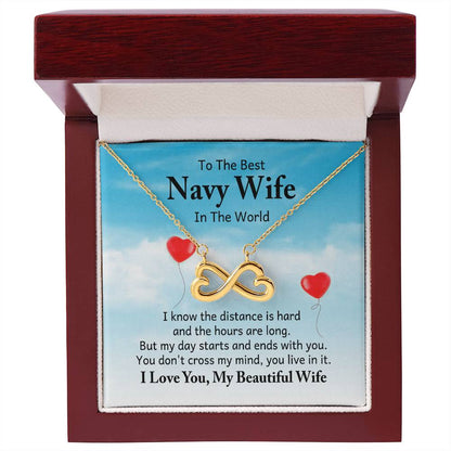 To the best navy wife in the world - I know the distance is hard - Endless Love Necklace