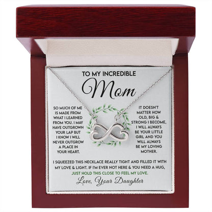 To My Incredible Mom - Just Hold This Close To Feel My Love - Endless Love Necklace - Gift for Mom from Daughter