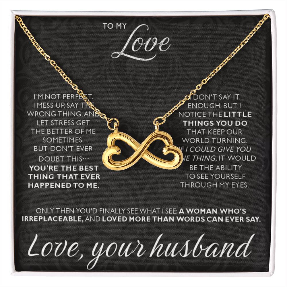 To My Love - I am not perfect - Endless Love Necklace from Husband to Wife