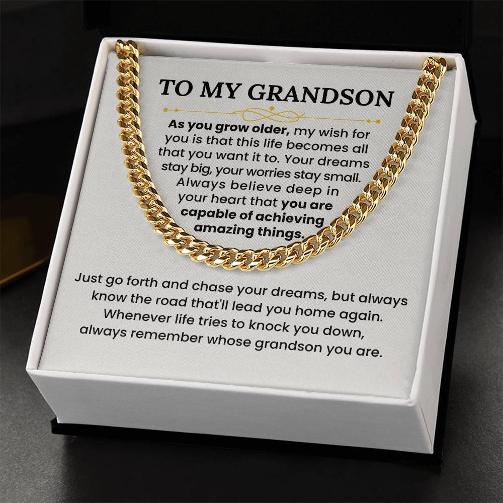 To My Grandson Necklace - As you grow older - Graduation, Birthday Gift Idea for Grandson – Cuban Link Chain
