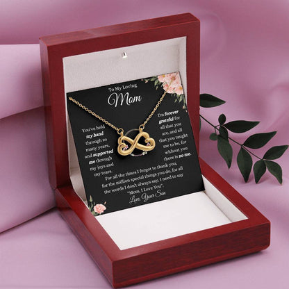 To My Loving Mom - Gift for Mom from Son - I'm forever grateful for all that you are - Endless Love Necklace