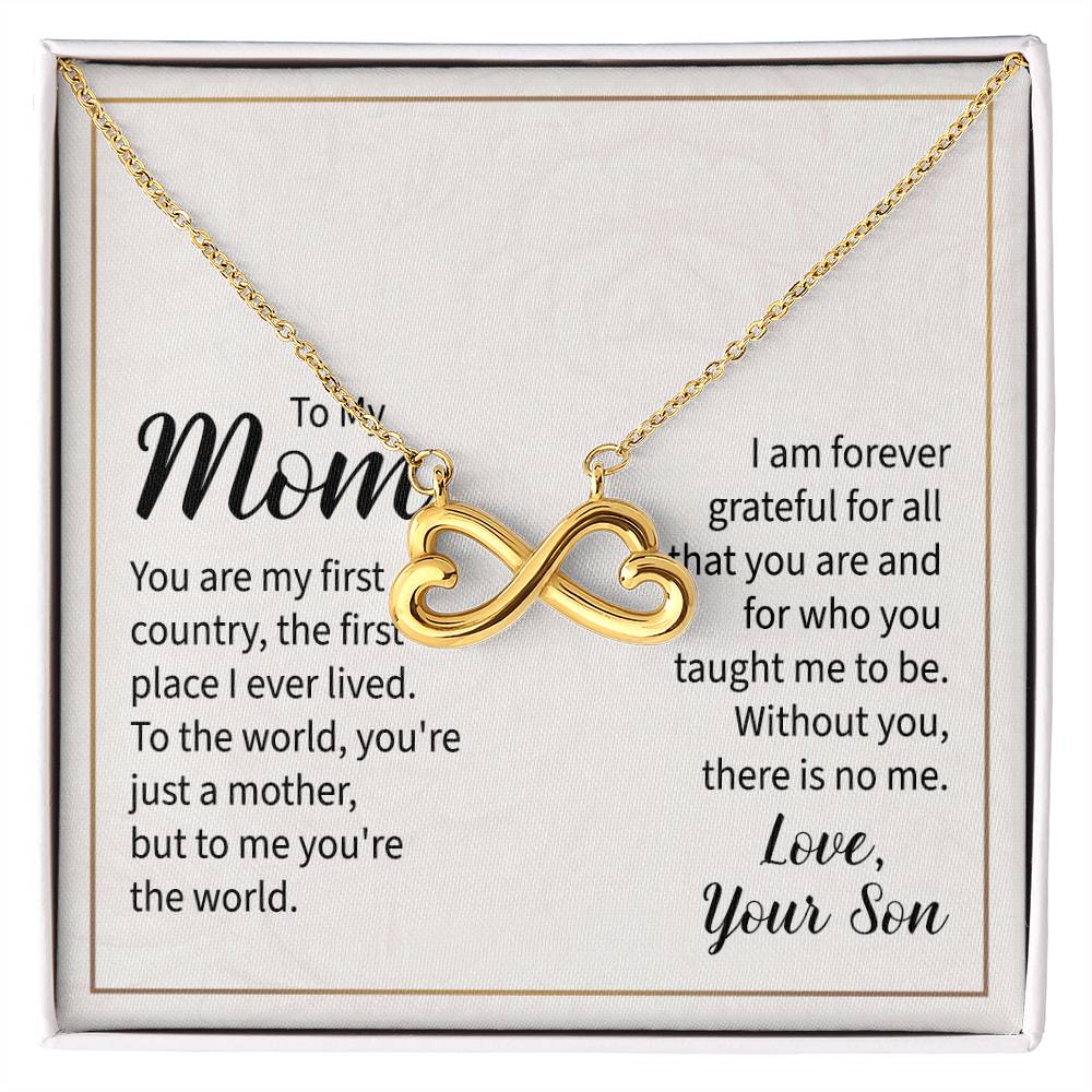 To My Mom - You are my first country - Endless Love Necklace - Present from Son to Mother